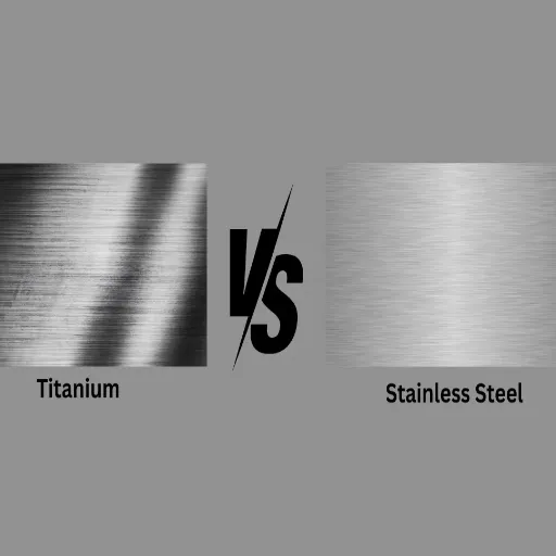 Introduction to Titanium and Stainless Steel